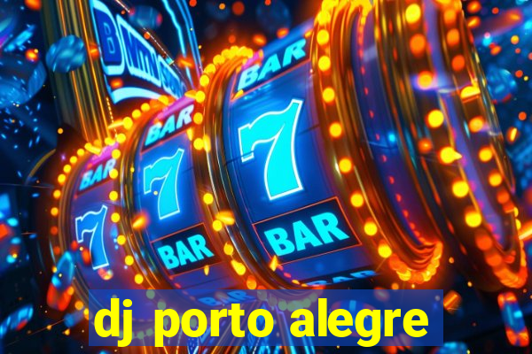 dj porto alegre